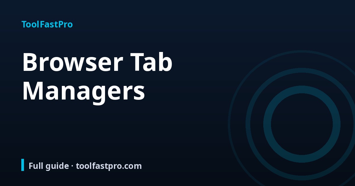 Browser Tab Managers