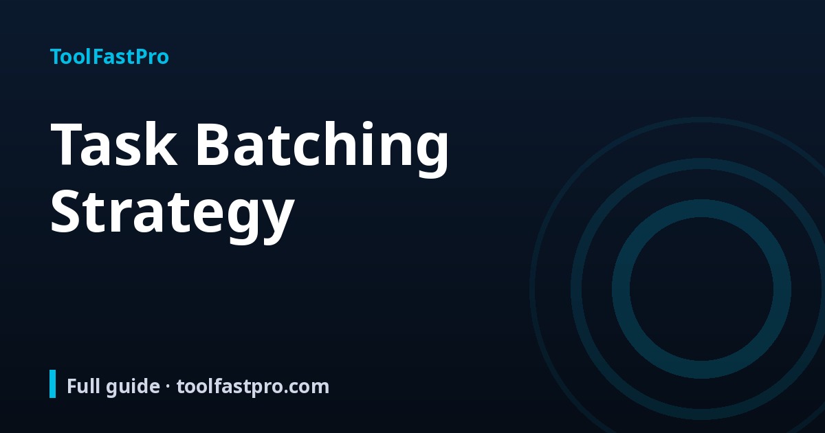 Task Batching Strategy